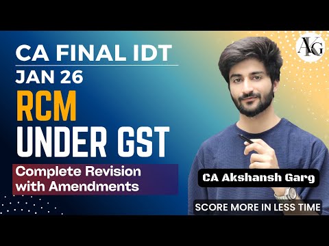 RCM under GST | Complete Revision | CA Final IDT Revision Jan'26 | CA Akshansh Garg