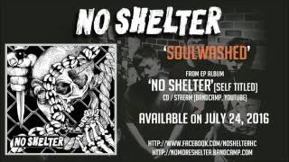 NO SHELTER - SOULWASHED (OFFICIAL TRACK)