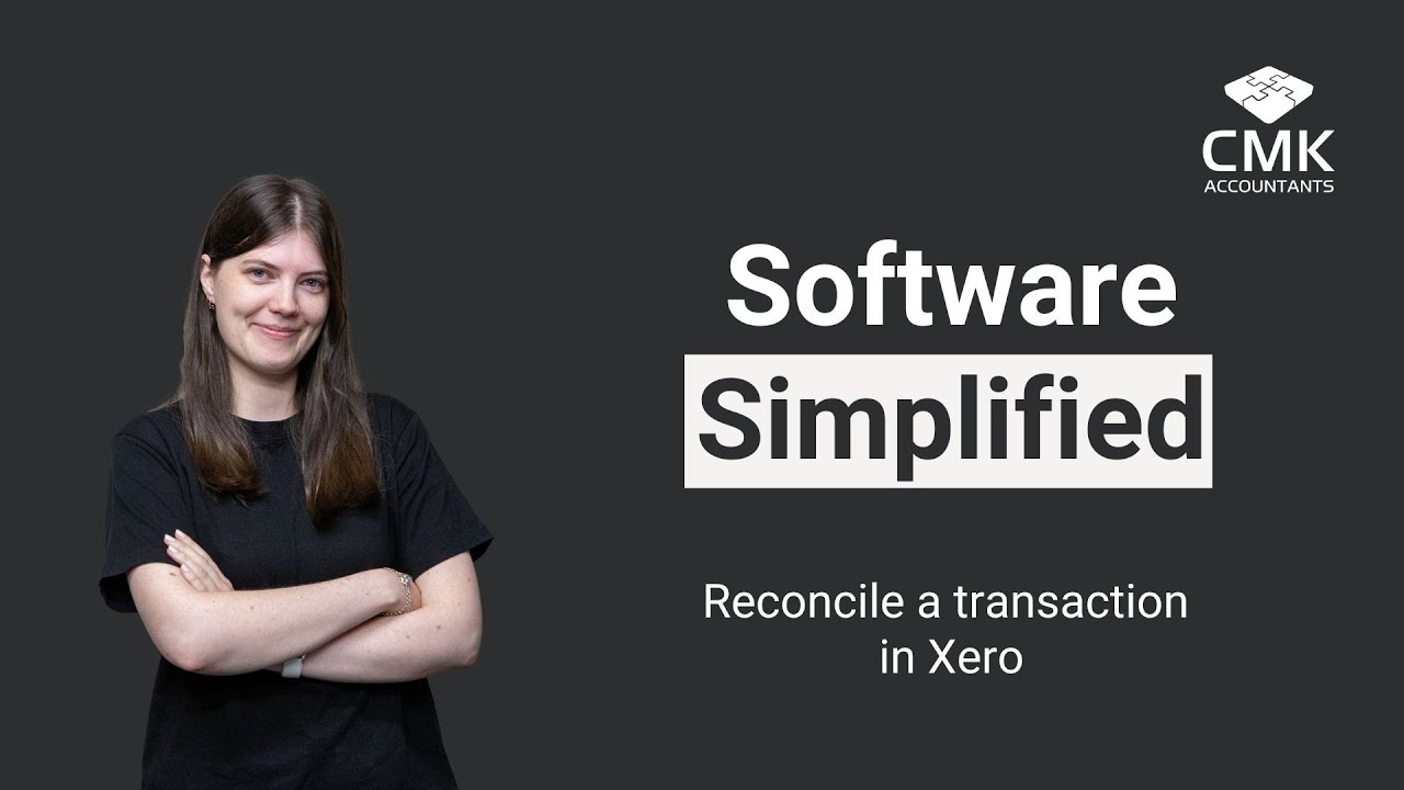 How to Reconcile Bank Transactions in Xero | CMK Accountants