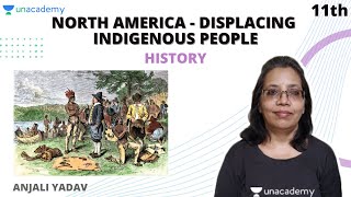 Class 11: North America - Displacing Indigenous people | History | NCERT Ch 10 | Anjali Yadav