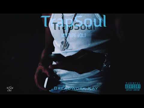 Breadwork Kay - Scary World (TrapSoulMixtape Vol.1)