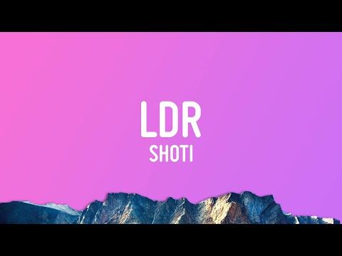 Shoti - LDR (Lyrics)