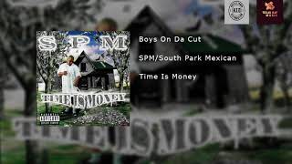 SPM/South Park Mexican - Boys On Da Cut