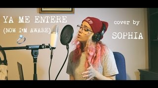 Ya Me Enteré - Reik (English cover by Sophia)