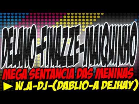 MC DJ DELANO-FINAZZE E MC MAIQUINHO-MEGA SARRANCIA DAS MENINAS-W.A-DJ[DABLIO-A DEJHAY]2015