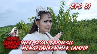 Download lagu Wak Bayau Ratu Istana Atas Angin Mengalahkan Mak Lampir! - Misteri Gunung Merapi Eps 31 mp3