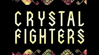 Crystal Fighters - Bridge Of Bones