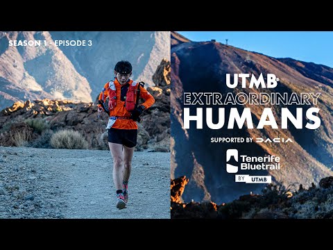 UTMB Extraordinary Humans | Episode 3 | Tenerife Bluetrail by UTMB 2024