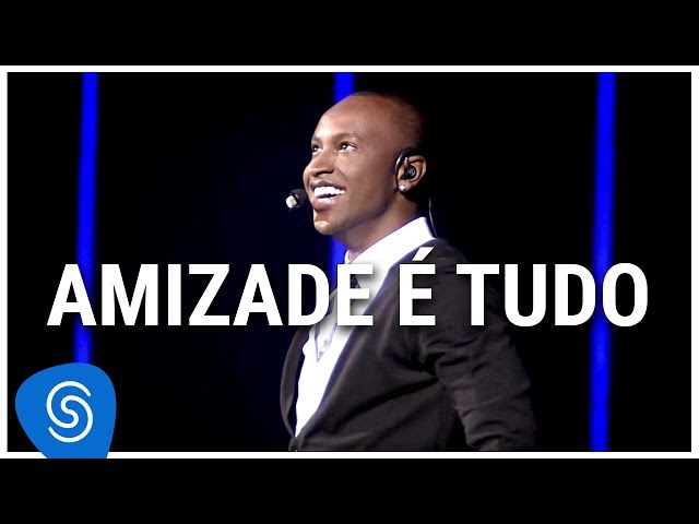 Download A Amizade É Tudo Thiaguinho