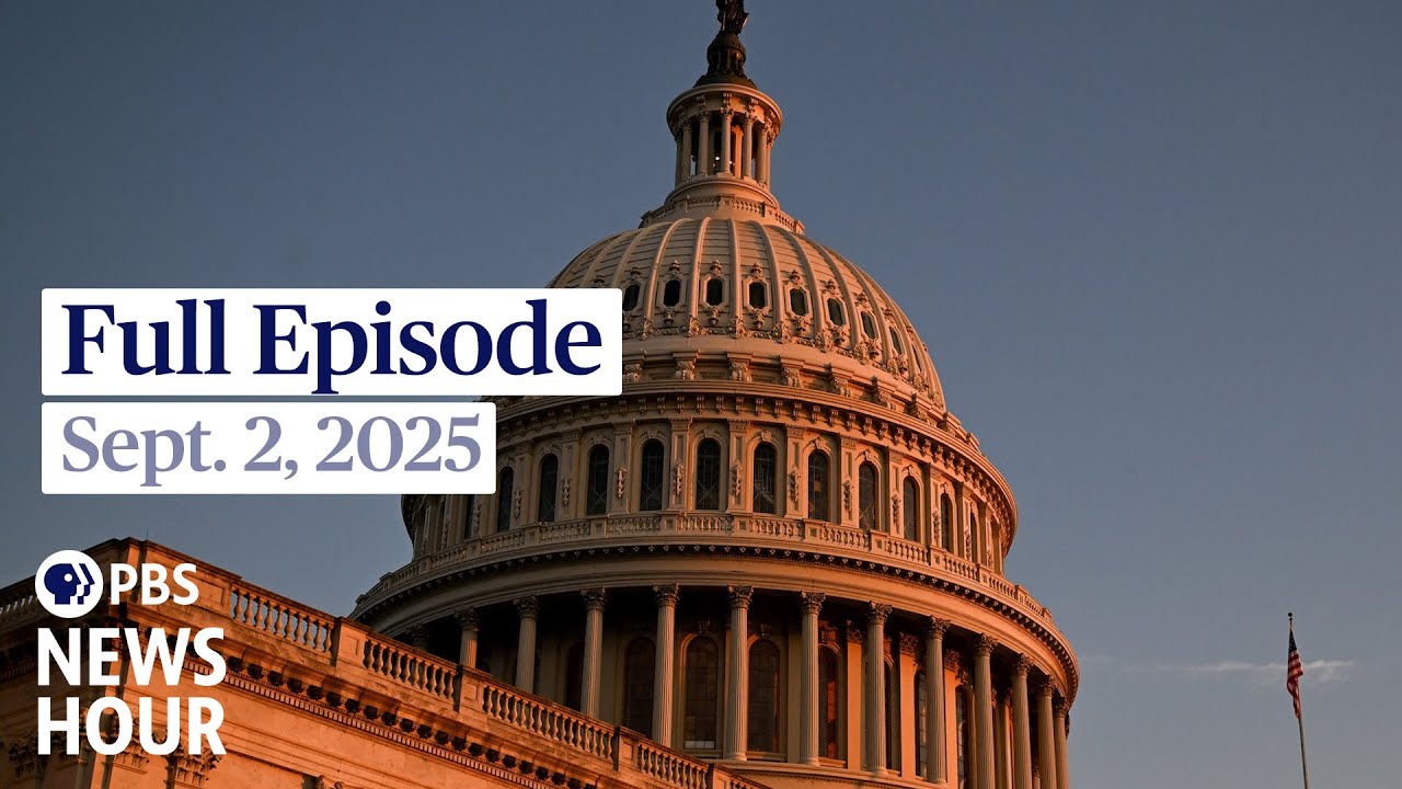 PBS News Hour full episode, Sept. 2, 2025