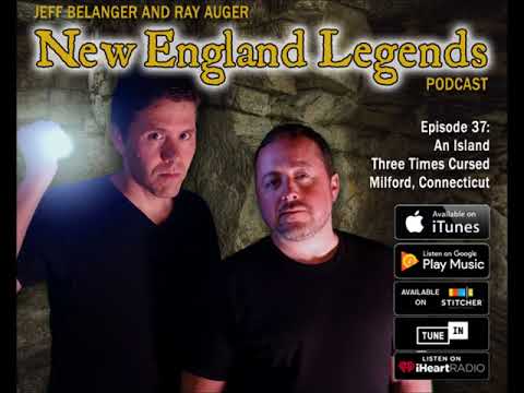 New England Legends Podcast 37 - An Island Three Times Cursed