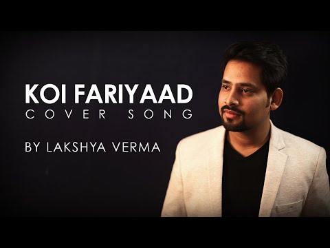Lakshy Verma Koi fariyaad - Lakshy verma (cover) 
