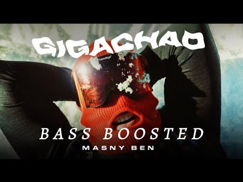 MASNY BEN - GIGACHAD prod. MRGH (Bass Boosted)