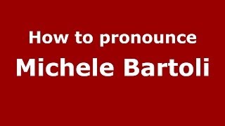 How to pronounce Michele Bartoli