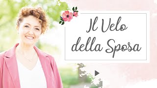 Il velo della sposa è un accessorio da scegliere con cura - Matrimoni con l'accento - Roberta Patanè