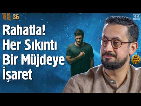 Rahatla! Her Sıkıntı Bir Müjdeye İşaret - Hudeybiye - Bölüm 36 @Mehmedyildiz​