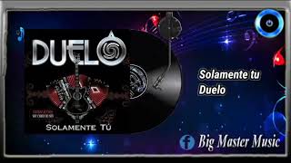 Solamente tu - Duelo