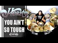 Heart - You Ain't So Tough (Only Play Drums)