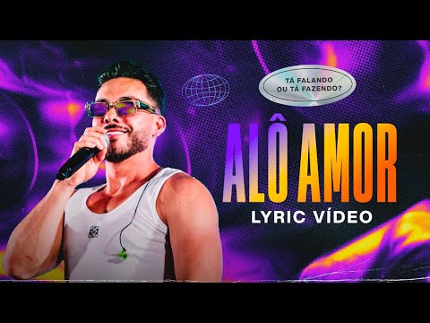 Wesley Safadão - Alô Amor - Lyric Video