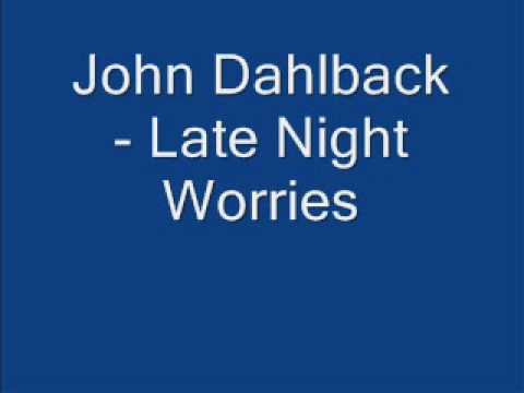 John Dahlback - Late Night Worries