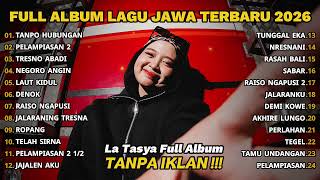 Download lagu FULL ALBUM TANPO HUBUNGAN - LA TASYA FULL ALBUM - LAGU JAWA TERBARU 2026 mp3 Download lagu FULL ALBUM TANPO HUBUNGAN - LA TASYA FULL ALBUM - LAGU JAWA TERBARU 2026 mp3