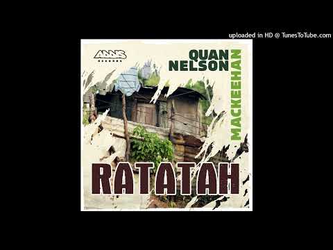 Quan Nelson & Mackeehan - Ratatah (June 2023)