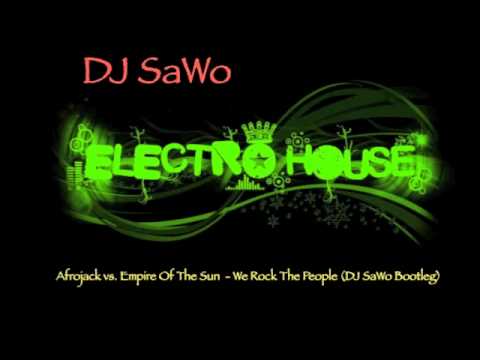 Afrojack vs Empire Of The Sun We Rock The People (DJ SaWo Bootleg)
