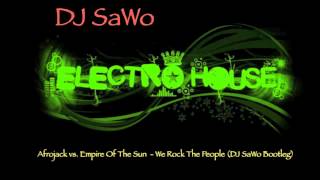 Afrojack vs Empire Of The Sun We Rock The People (DJ SaWo Bootleg)
