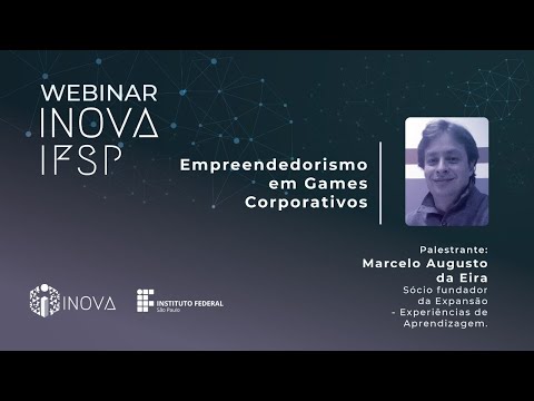 Webnar INOVA IFSP - Empreendedorismo em Games Corporativos