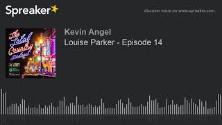 Louise Parker - Episode 14