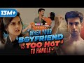 When Your Boyfriend Is Too Hot To Handle Ft Anushka Kaushik Abhishek Kapoor RVCJ