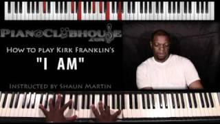 ♫ How to play &quot;I AM&quot; (Kirk Franklin / Hello Fear album 2011) - gospel piano tutorial ♫