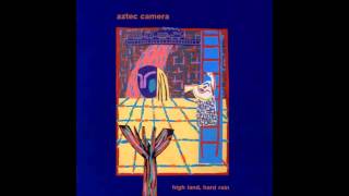 Aztec Camera - The Boy Wonders