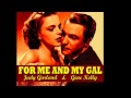 Judy Garland & Gene Kelly - For me and my gal ...