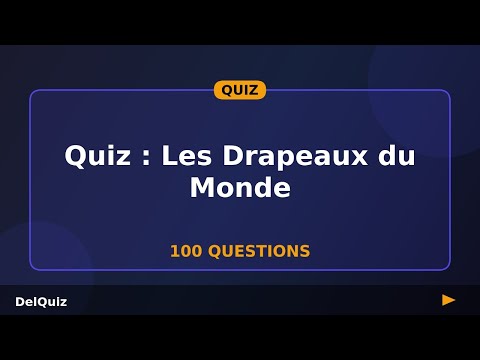 Quiz Drapeaux du Monde : Reconnais-tu ces Drapeaux ?