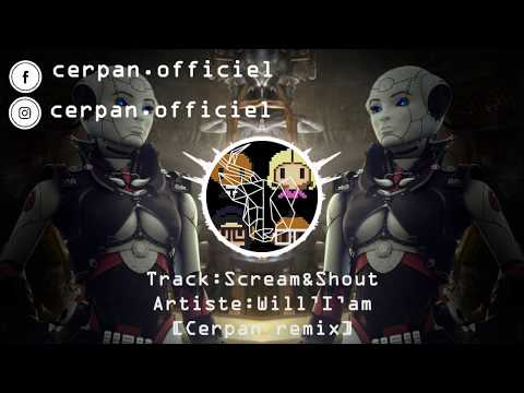 PSY-TRANCE ◉ Scream&Shout - Will i am [Cerpan remix]
