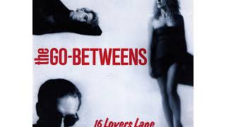 The Go-Betweens - You Can&#39;t Say No Forever