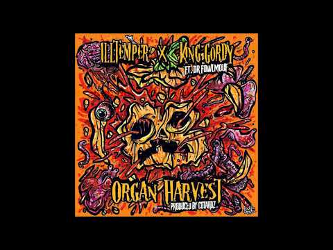 ILLtemper & King Gordy- Organ Harvest ft. Dr. Fowlmouf (Produced by Cotardz)