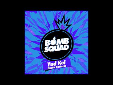 Yud kei - Electric Bastards (Original Mix)