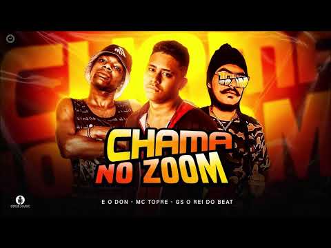 ▶️EO DON FEAT MC TOPRE - CHAMA NO ZOOM - GS O REI DO BEAT - REMIX BREGA FUNK