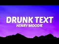 Henry Moodie - drunk text (Lyrics)