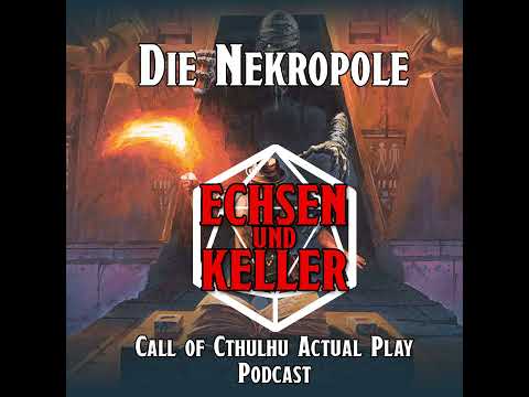 Echsen und Keller Sonderfolge: Call of Cthulhu - Die Nekropole