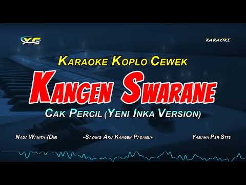 Kangen Swarane Karaoke Koplo Nada Cewek – Cak Percil X Denny Caknan (Yeni Inka Version)