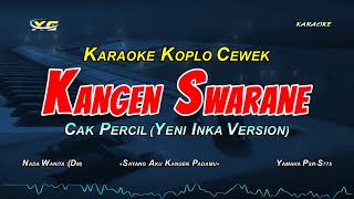 Download lagu Kangen Swarane Karaoke Koplo Nada Cewek – Cak Percil X Denny Caknan (Yeni Inka Version) mp3
