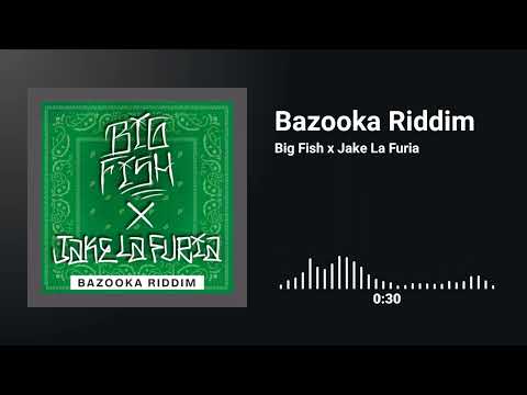 Big Fish x Jake La Furia - Bazooka Riddim