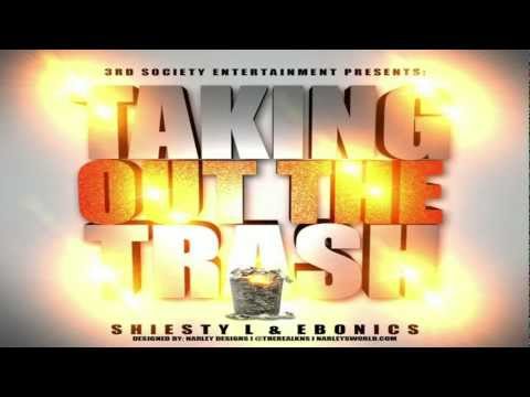 Shiesty L & Ebonics - Taking Out The Trash (Mixtape Promo)