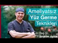 Ameliyatsız Yüz Germe Teknikleri / Doç Dr İbrahim Aşkar
