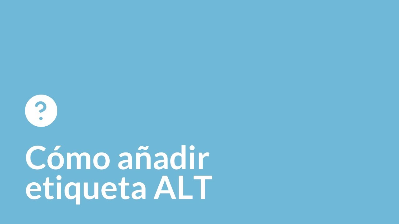 Cómo añadir etiqueta ALT