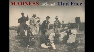 Madness - That Face