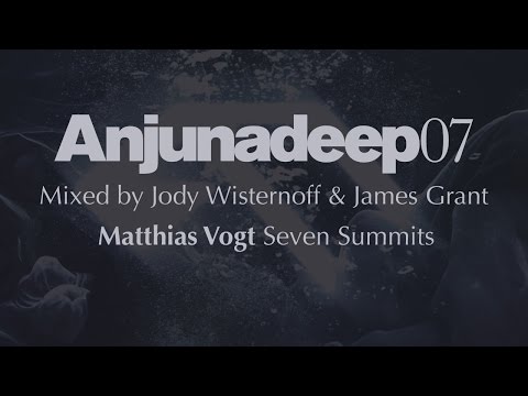 Matthias Vogt - Seven Summits - Anjunadeep 07 Preview
